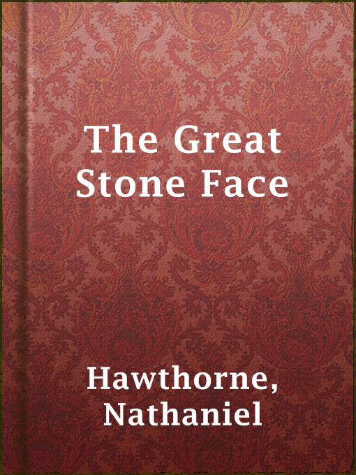 Title details for The Great Stone Face by Nathaniel Hawthorne - Wait list